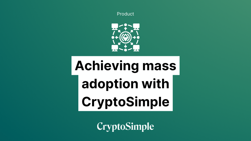 Achieving mass adoption with CryptoSimple