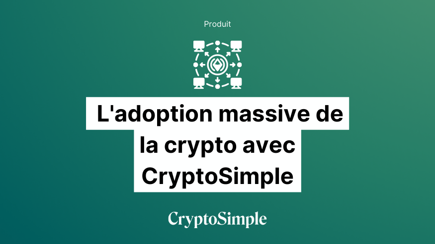 Atteindre une adoption massive de la crypto avec CryptoSimple