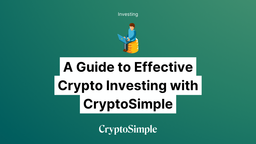 A Guide to Simple and Effective Crypto Investing with CryptoSimple