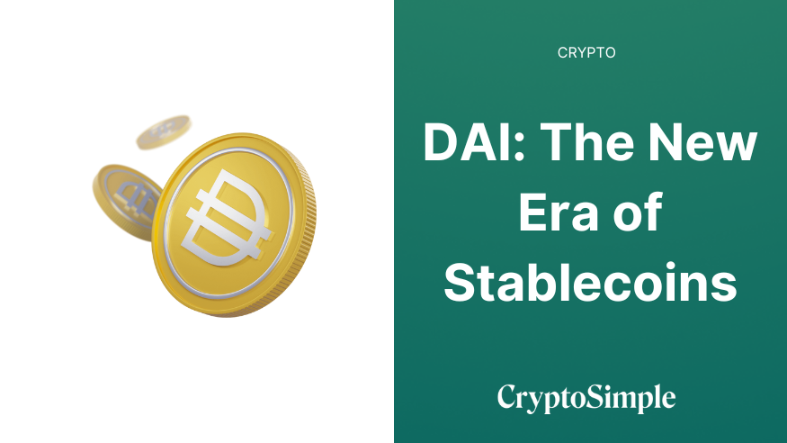 DAI: The New Era of Stablecoins