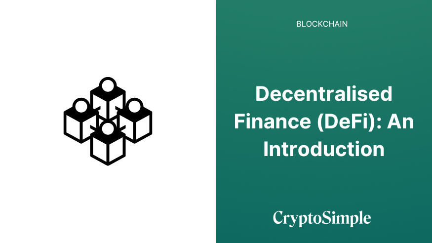 Decentralised Finance (DeFi): an introduction
