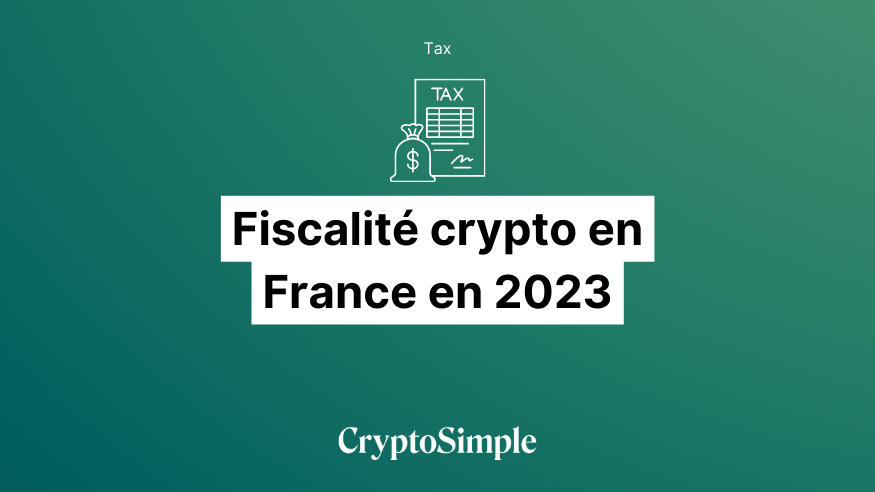 Fiscalité crypto en France en 2023 : Comprendre les lois