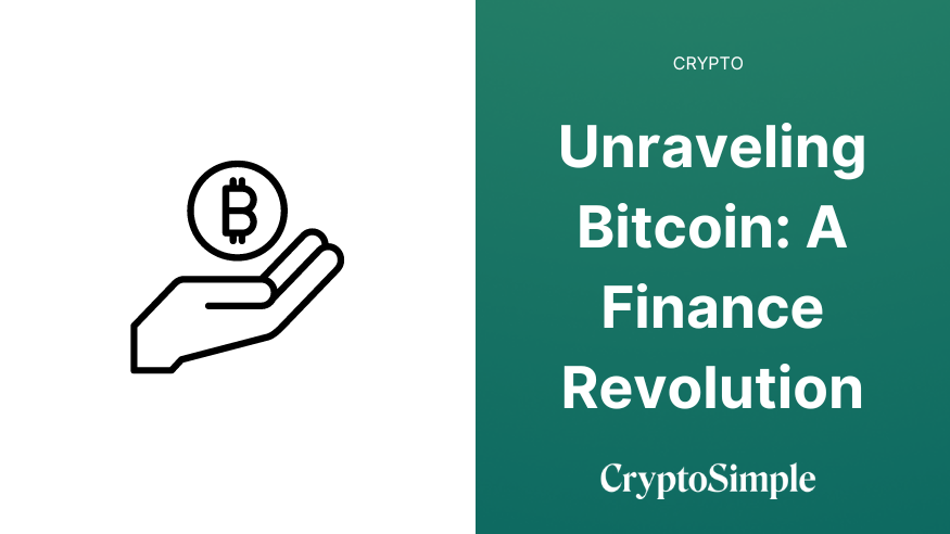 Unraveling Bitcoin: A Finance Revolution