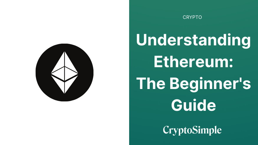 Understanding Ethereum: The Beginner's Guide
