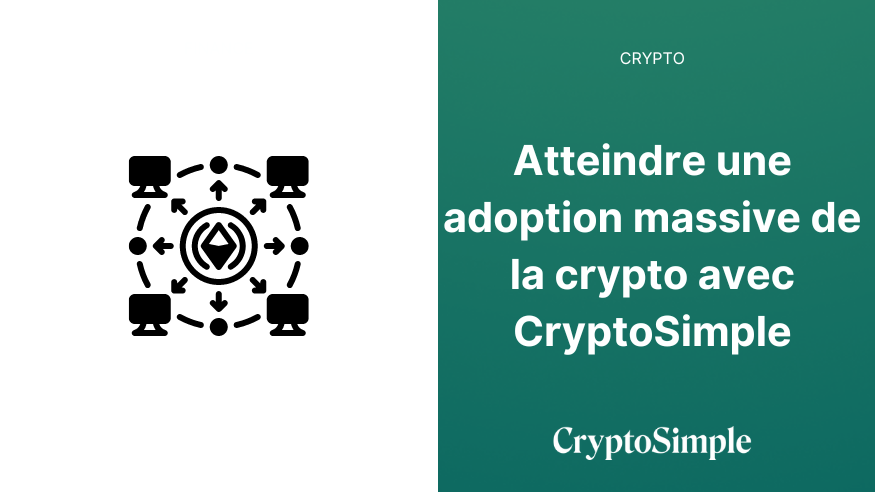 Atteindre une adoption massive de la crypto avec CryptoSimple