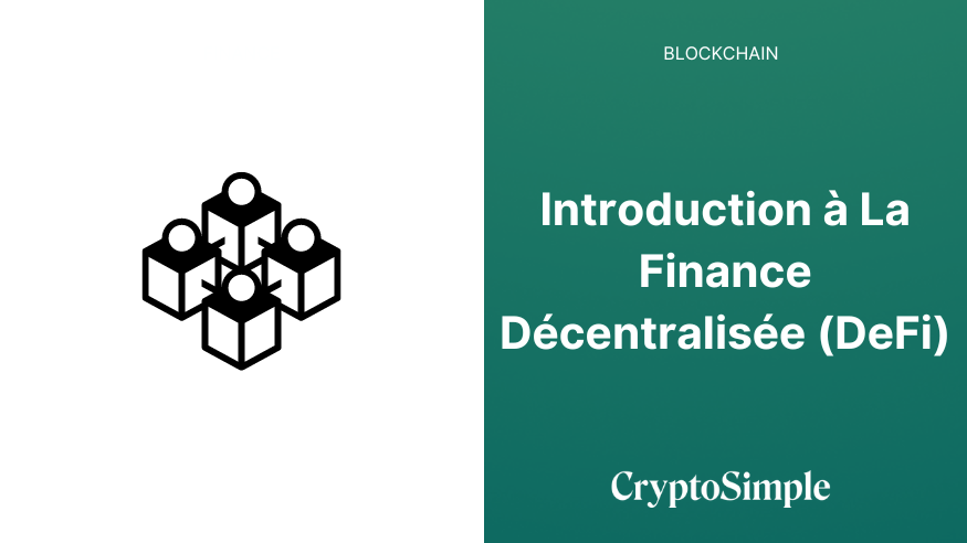 Une introduction à la finance décentralisée (DeFi)