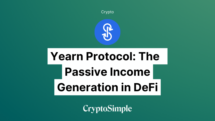 Yearn Protocol: The Ultimate Tool for Passive Income Generation in DeFi