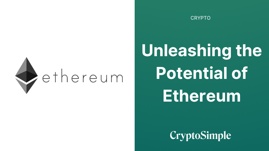 Unleashing the Potential of Ethereum