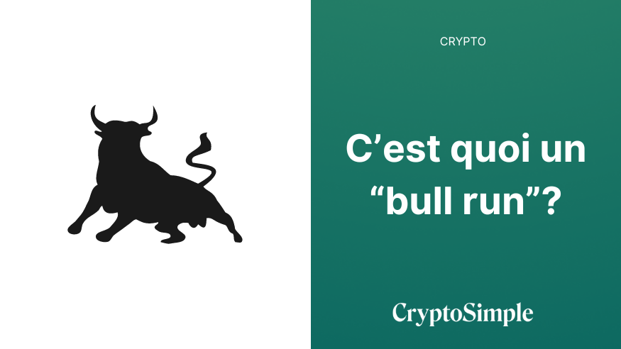 C’est quoi un “bull run”?