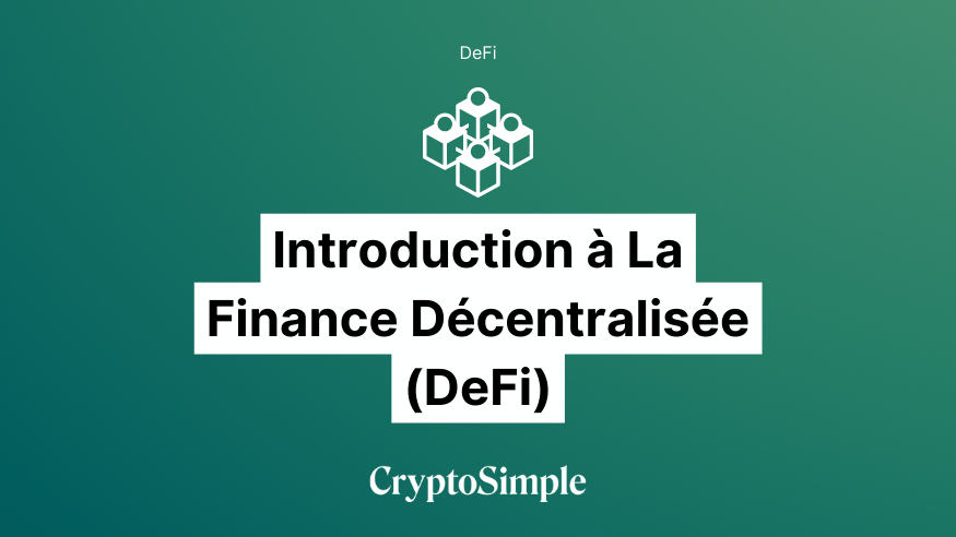 Une introduction à la finance décentralisée (DeFi)